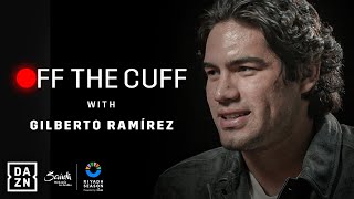 quotI want to be a legend who never diesquot  Off The Cuff With Gilberto Zurdo Ramirez [upl. by Ricki]