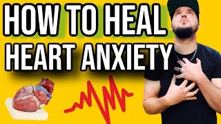 Heart Anxiety amp 10 Things That Can Start Healing Today [upl. by Agbogla]