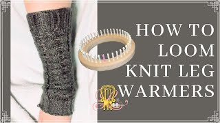 How to Loom Knit Leg Warmers [upl. by Acirt985]