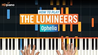 How to Play quotOpheliaquot by The Lumineers  HDpiano Part 1 Piano Tutorial [upl. by Marilin]