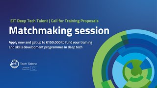 EIT Deep Tech Talent  Call for Training Proposals Matchmaking session [upl. by Enaid]