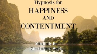 Hypnosis for happiness and contentment  Female voice of Kim Carmen Walsh [upl. by Bonar]