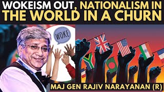 Maj Gen K L Rajiv R • Wokeism Out Nationalism In • The World in a churn [upl. by Madox124]