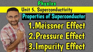 Meissner Effect Properties of Superconductor Impurity Effect amp Pressure Effect Btech 1st year [upl. by Job639]