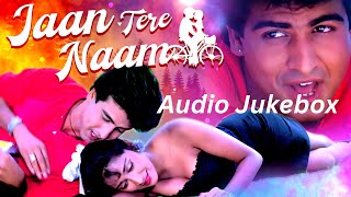 Jaan Tere Naam All Songs  Audio Jukebox  Ronit Roy Farheen  Superhits Bollywood Songs [upl. by Ecilef]