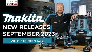 Makita New Releases September 2023 [upl. by Eylsel489]