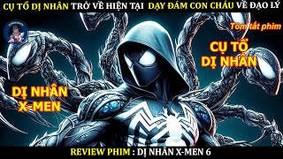 CỤ TỔ DỊ NHÂN TRỞ VỀ HIỆN TẠI DẠY ĐÁM CON CHÁU VỀ ĐẠO LÝ  MUTANTS X MEN 6 [upl. by Heintz376]