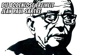 Die Bodenlose Freiheit Jean Paul Sartre [upl. by Samala]