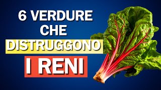 Queste 6 Verdure possono DISTRUGGERE i Tuoi RENI [upl. by Sokram]