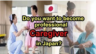 How to become a professional care giver in japancost course durationscope and opportunities [upl. by Ailene643]