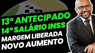 INSS CONFIRMA a ANTECIPAÇÃO de 13º e 14º SALÁRIO  NOVA MARGEM  REAJUSTE APOSENTADO INSS [upl. by Elfrieda935]