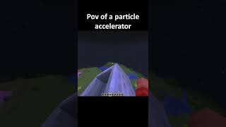 Minecraft Pov of a particle accelerator minecraft shorts [upl. by Lledniuq]