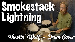 Howlin Wolf  Smokestack Lightning Drum Cover [upl. by Ailad]