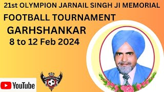 🔴LIVE 21st OLYMPION JARNAIL SINGH JI MEMORIAL FOOTBALL TOURNAMENT GARHSHANKAR 822024 [upl. by Lleira]