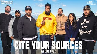 Patreon EXCLUSIVE  Cite Your Sources feat Dr Umar Part 1  The Joe Budden Podcast [upl. by Kal840]