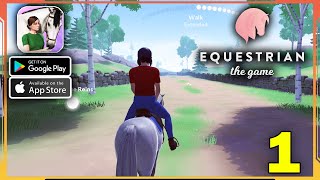 Equestrian the Game Gameplay Walkthrough Android iOS  Part 1 [upl. by Ricoriki136]