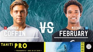 Conner Coffin vs Michael February  Round Two Heat 7  Tahiti Pro Teahupoo 2018 [upl. by Eniawd]