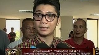 24oras Vhong Navarro itinangging nirape si Roxanne Cabañero inireklamo si Roxanne ng Perjury [upl. by Atnauq]