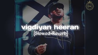 Vigdiyan Heeran  honey Singh SlowedReverb 🎧 [upl. by Wilek]