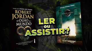 A RODA DO TEMPO Assistir à série ou ler os livros primeiro [upl. by Grinnell]