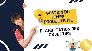 Gestion du temps productivité amp planification des objectifs [upl. by Ednew]