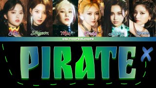 EVERGLOW  Pirate Lyrics 에버글로우 Pirate 가사 [upl. by Maddalena]