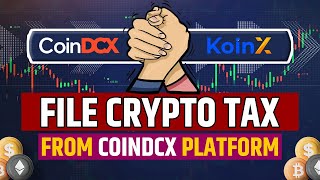 CoinDCX Crypto Tax Filing Made Easy with KoinX  StepbyStep Guide [upl. by Kanal]