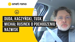 Duda Kaczyński Tusk Michał Rusinek o pochodzeniu nazwisk [upl. by Sutton]