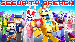 FNAF SECURITY BREACH THE MOVIE  Minecraft FNAF Animation [upl. by Sheline]