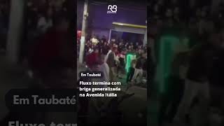 Fluxo termina com briga generalizada na Avenida Itália em Taubaté [upl. by Weiman]