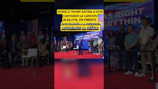 donaldtrump en su campañavse puso a cantar aleluya frente a miles de personas 👥 oracion yiyeav [upl. by Atterg298]