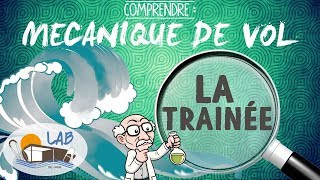 COMPRENDRE LA TRAINÉE AÉRODYNAMIQUE  Mécanique de vol  LAB TV ⭐ [upl. by Orabel]