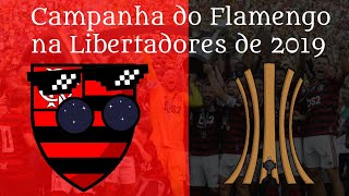 Campanha do Flamengo na Libertadores 2019 [upl. by Annaet]