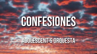 Adolescents Orquesta  Confesiones Letra Oficial [upl. by Chaudoin]