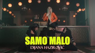 DIJANA HAZIROVIĆ  SAMO MALO OFFICIAL VIDEO 2024 [upl. by Warrin62]