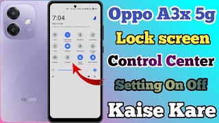 Oppo A3x 5g Lock Screen Control Centre Setting Kaise On Kare  Control Centre Setting Oppo A3x 5g [upl. by Norad777]