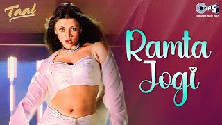 Ramta Jogi Song  Taal  ARRahman Aishwarya Rai Anil Kapoor Sukhwinder Alka Yagnik Hindi Song [upl. by Ycram888]