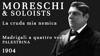 Last castrato Alessandro Moreschi sings in a quartet La cruda mia nemica Palestrina  1904 [upl. by Ado351]