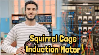 7 Squirrel Cage Induction Motor [upl. by Anaeed]