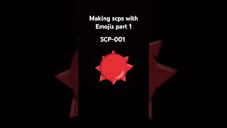 Making scps with Emojis 1 scp scpcommunity [upl. by Ellives]