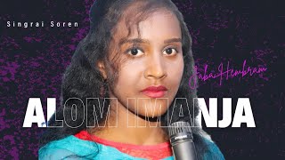 Alom Imanja  Jaba Hembram  Singrai Soren  Santali Romantic Song [upl. by Ecneps]