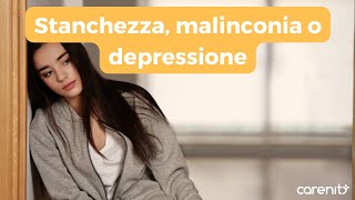 Stanchezza malinconia o depressione come distinguerle [upl. by Boycey]