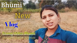 Ghar me se nikle dhan katbe  Bhumi New Vlog video funny 🤣🤣 [upl. by Aromas]