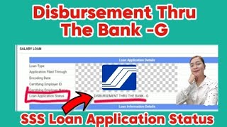 SSS LOAN APPLICATION STATUS  DISBURSEMENT THRU THE BANK G [upl. by Sima629]