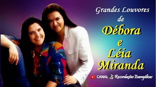 Grandes Louvores de Débora e Léia Miranda [upl. by Eneryt]