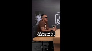 A transição no futebol brasileiro Mano Brown [upl. by Dreddy769]