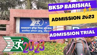 BKSP Barishal  admission trial 2023 [upl. by Yrmac]