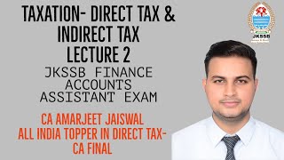 Taxation  Direct Tax and Indirect Tax  Accountancy  JKSSB FAA Lecture 2 By CA Amarjeet Jaiswal [upl. by Llaccm608]