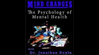 MIND CHANGES The True Psychology of Mental Health amp Psychological Talking Therapies 01 [upl. by Absa]