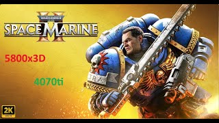 Warhammer 40K SPACE MARINE 2 ULTRA 5800x3D RTX4070ti [upl. by Eirellam729]